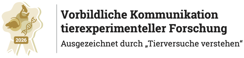 Siegel "Vorbildliche Kommunikation tierexperimenteller Forschung" Abbildung des Siegels "Vorbildliche Kommunikation tierexperimenteller Forschung der Transparenzinitiative "Tierversuche verstehen"